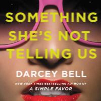 Something she's not telling us A novel. Cover Image