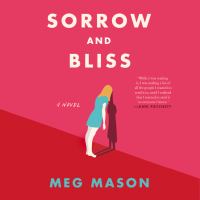Sorrow and bliss A novel. Cover Image