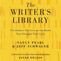 The writer's library The authors you love on the books that changed their lives. Cover Image