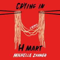 Crying in h mart A memoir. Cover Image