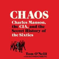 Chaos Charles manson, the cia, and the secret history of the sixties. Cover Image