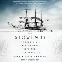The stowaway A young man's extraordinary adventure to Antarctica. Cover Image
