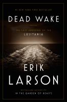Dead wake The last crossing of the lusitania. Cover Image