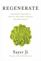 Regenerate Unlocking your body's radical resilience through the new biology. Cover Image