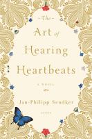 The art of hearing heartbeats A novel. Cover Image
