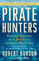 Pirate hunters Treasure, obsession, and the search for a legendary pirate ship. Cover Image