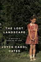 The lost landscape A writer's coming of age. Cover Image