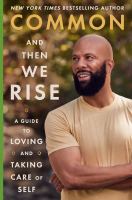 And then we rise A guide to loving and taking care of self. Cover Image