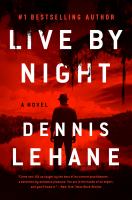 Live by night A novel. Cover Image