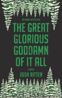 The great glorious goddamn of it all Cover Image