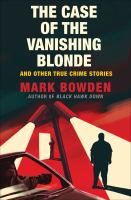 The case of the vanishing blonde And other true crime stories. Cover Image