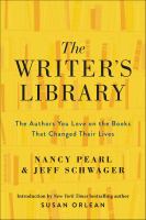 The writer's library The authors you love on the books that changed their lives. Cover Image