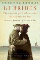 Gi brides The wartime girls who crossed the atlantic for love. Cover Image