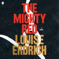 The mighty red A novel. Cover Image
