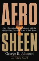 Afro Sheen : how I revolutionized an industry with the Golden Rule, from Soul Train to Wall Street  Cover Image