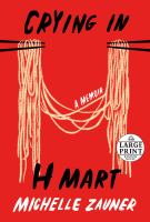 Crying in H Mart : a memoir  Cover Image