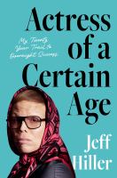 Actress of a certain age : my twenty-year trail to overnight success  Cover Image