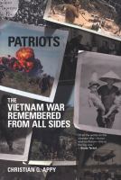 Patriots : the Vietnam War remembered from all sides  Cover Image