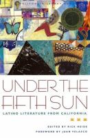 Under the fifth sun : Latino literature from California  Cover Image