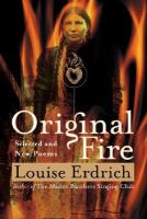 Original fire : selected and new poems  Cover Image