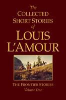 The collected short stories of Louis L'Amour  Cover Image