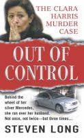 Out of control : [the Clara Harris murder case]  Cover Image