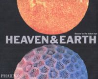 Heaven & earth : unseen by the naked eye  Cover Image