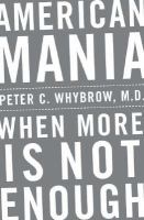American mania : when more is not enough  Cover Image