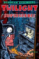 Twilight of the superheroes  Cover Image
