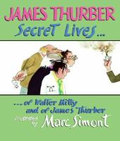 Secret lives of Walter Mitty and of James Thurber  Cover Image