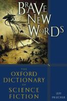 Brave new words : the Oxford dictionary of science fiction  Cover Image