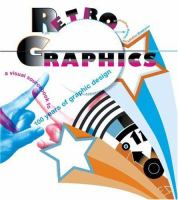 Retro graphics : a visual sourcebook to 100 years of graphic design  Cover Image