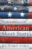 The new Granta book of the American short story  Cover Image