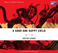 A good and happy child [a novel]  Cover Image