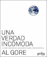 Una verdad incómoda : la crisis planetaria del calentamiento global y cómo afrontarla  Cover Image