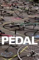 Pedal : photographs from the 2005 Cycle Messenger World Championships, New York City, organized by the New York Bike Messenger Foundation  Cover Image