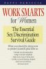 Go to record Work smarts for women : the essential sex discrimination s...