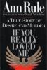 Go to record If you really loved me : a true story of desire and murder