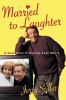 Go to record Married to laughter : a love story featuring Anne Meara