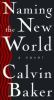 Go to record Naming the new world : a novel