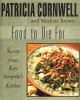 Go to record Food to die for : secrets from Kay Scarpetta's kitchen