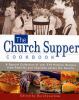 Go to record The church supper cookbook : a special collection of over ...