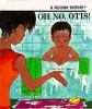 Go to record Oh no, Otis!