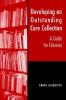 Go to record Developing an outstanding core collection : a guide for pu...