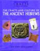 Go to record The crafts and culture of the ancient Hebrews