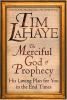 Go to record The merciful God of prophecy : his loving plan for you in ...