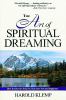 Go to record The art of spiritual dreaming : [how dreams can help you f...