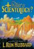 Go to record What is scientology? : based on the works of L. Ron Hubbard