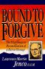 Go to record Bound to forgive : the pilgrimage to reconciliation of a B...