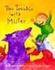 Go to record The trouble with Mister